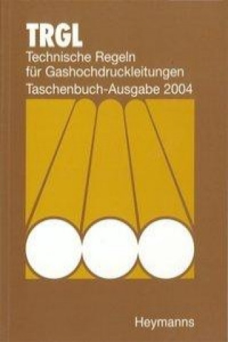 TRGL - Technische Regeln für Gashochdruckleitungen