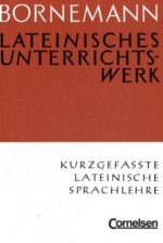 Lateinisches Unterrichtswerk B. Kurzgefasste lateinische Sprachlehre