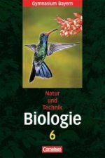 Natur und Technik. Biologie 6. Jahrgangsstufe. Schülerbuch. Gymnasium Bayern