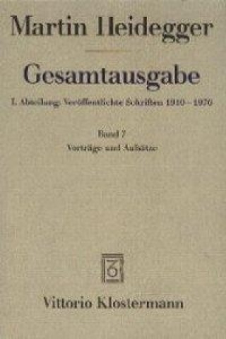 Gesamtausgabe. 4 Abteilungen / 1. Abt: Veröffentlichte Schriften / Vorträge und Aufsätze (1936-1953)