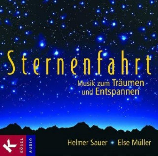 Sternenfahrt. Musik zum Träumen und Entspannen.CD