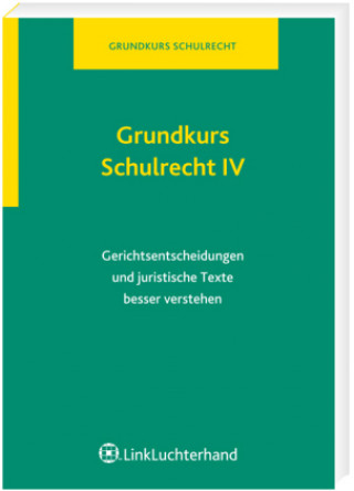 Grundkurs Schulrecht IV