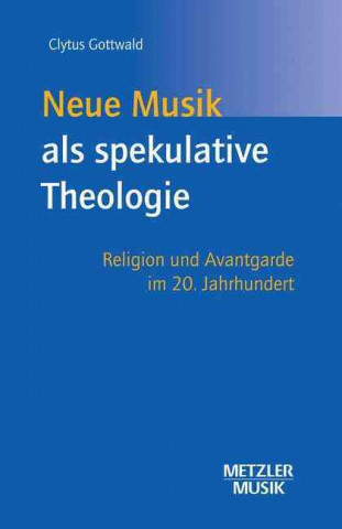 Neue Musik als spekulative Theologie