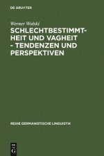 Schlechtbestimmtheit und Vagheit - Tendenzen und Perspektiven