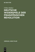 Deutsche Widerspiele der Franzoesischen Revolution