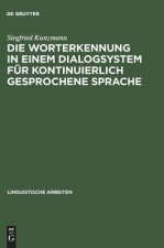 Worterkennung in einem Dialogsystem fur kontinuierlich gesprochene Sprache
