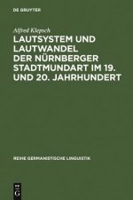 Lautsystem und Lautwandel der Nurnberger Stadtmundart im 19. und 20. Jahrhundert