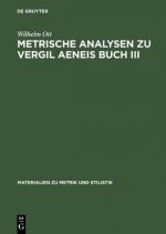 Metrische Analysen Zu Vergil Aeneis Buch III