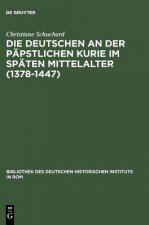 Deutschen an der papstlichen Kurie im spaten Mittelalter (1378-1447)