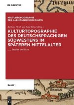 Kulturtopographie Des Deutschsprachigen Sudwestens Im Spateren Mittelalter.