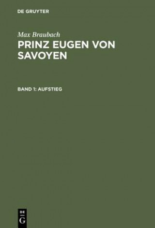 Prinz Eugen von Savoyen, Band 1, Aufstieg