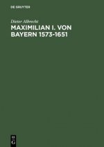Maximilian I. von Bayern 1573-1651