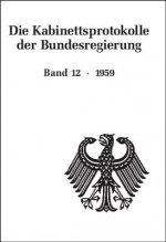 Die Kabinettsprotokolle der Bundesregierung 12. Die Kabinettsprotokolle 1959