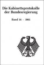 Die Kabinettsprotokolle der Bundesregierung 1961