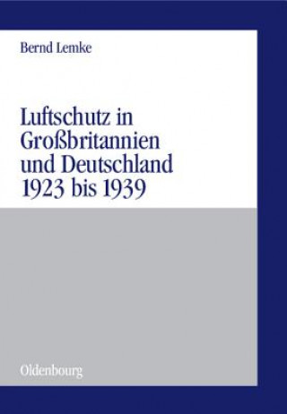 Luftschutz in Grossbritannien und Deutschland 1923 bis 1939
