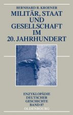 Militar, Staat und Gesellschaft im 20. Jahrhundert (1890-1990)