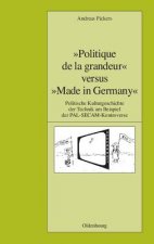 Politique de La Grandeur Versus Made in Germany