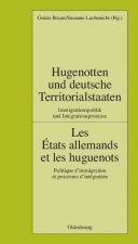 Hugenotten Und Deutsche Territorialstaaten. Immigrationspolitik Und Integrationsprozesse