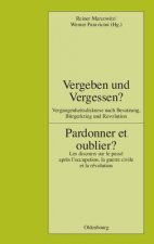 Vergeben Und Vergessen? Pardonner Et Oublier?