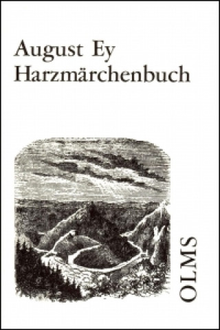 Harzmärchenbuch oder Sagen und Märchen aus dem Oberharze