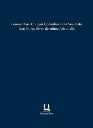 Commentarii Collegii Conimbricensis Societatis Iesu in tres libros de anima Aristotelis