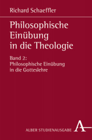 Philosophische Einübung in die Theologie 2