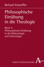 Philosophische Einübung in die Theologie 3