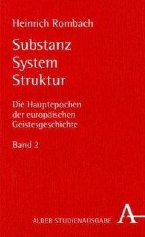 Die Hauptepochen der europäischen Geistesgeschichte Band 2. Substanz, System, Struktur