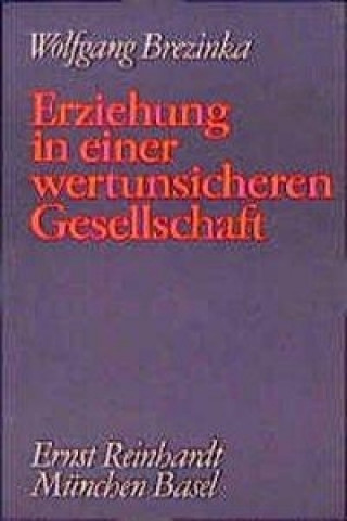 Gesammelte Schriften III. Erziehung in einer wertunsicheren Gesellschaft