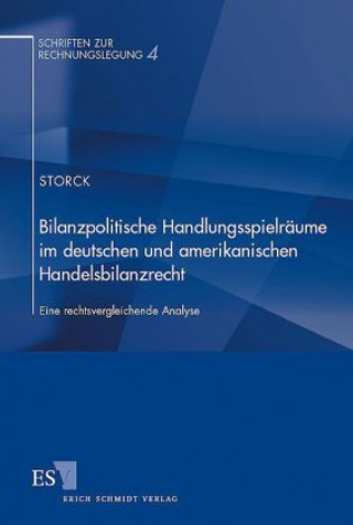Bilanzpolitische Handlungsspielräume im deutschen und amerikanischen Handelsbilanzrecht