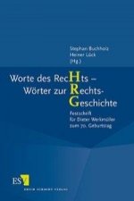 Worte des Rechts - Wörter zur Rechtsgeschichte