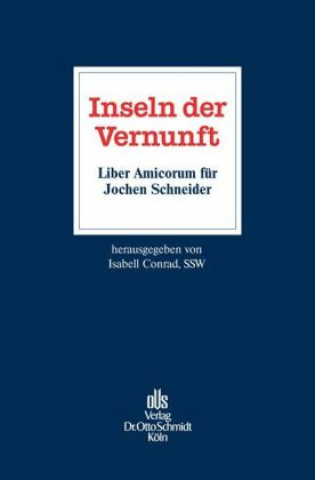 Inseln der Vernunft - Liber Amicorum für Jochen Schneider