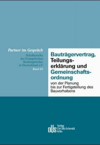 Bauträgervertrag, Teilungserklärung und Gemeinschaftsordnung