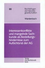 Interessenkonflikte und mangelnde Sachkunde als ungeregelte Bestellungshindernisse zum Aufsichtsrat der Aktiengesellschaft