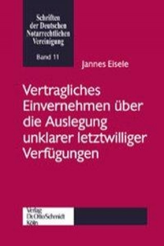 Vertragliches Einvernehmen über die Auslegung unklarer letztwilliger Verfügungen