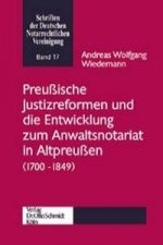 Preußische Justizreformen und die Entwicklung zum Anwaltsnotariat (1700-1849)