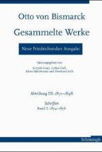Otto von Bismarck - Gesammelte Werke. Neue Friedrichsruher Ausgabe