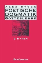 Poetische Dogmatik: Gotteslehre 2