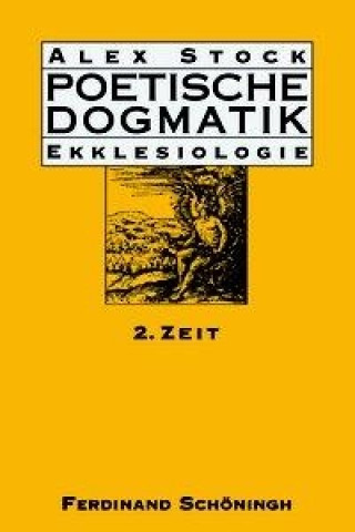 Poetische Dogmatik: Ekklesiologie. Bd.2