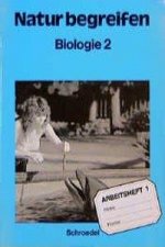 Natur begreifen Biologie 2. 7. - 9. Schuljahr. Arbeitsheft 2/1