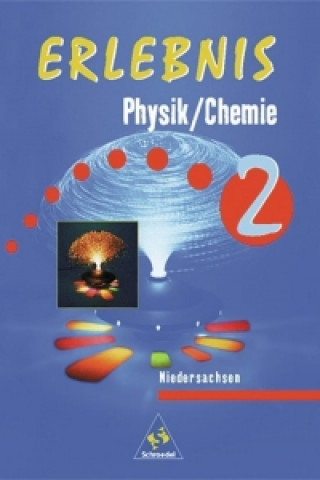 Erlebnis Physik / Chemie 2. Schülerband. Niedersachsen