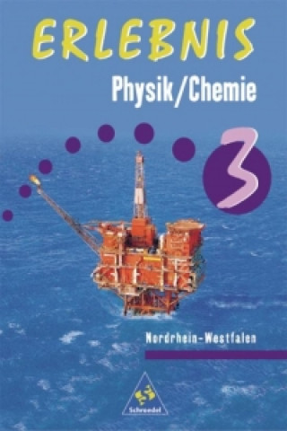 Erlebnis Physik / Chemie 3. Schülerband. Nordrhein-Westfalen