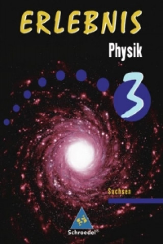 Erlebnis Physik - Ausgabe 2004 Schülerband 3 für Sachsen