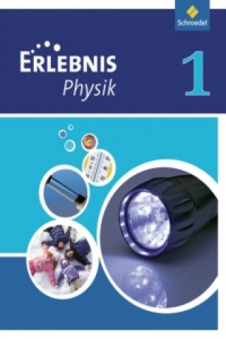 Erlebnis Physik. Schülerband 1. Ausgabe 2007. Nordrhein-Westfalen