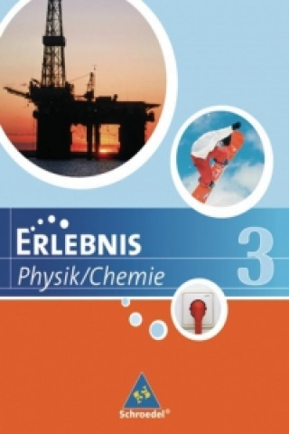 Erlebnis Physik / Chemie 3. Schülerband. Hauptschule. Niedersachsen