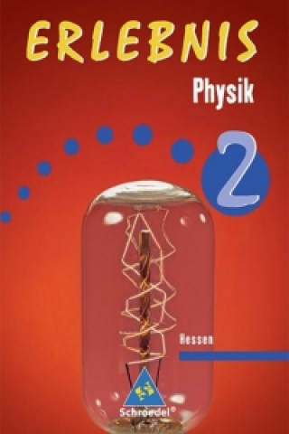 Erlebnis Physik 2. Schülerbuch. Hessen