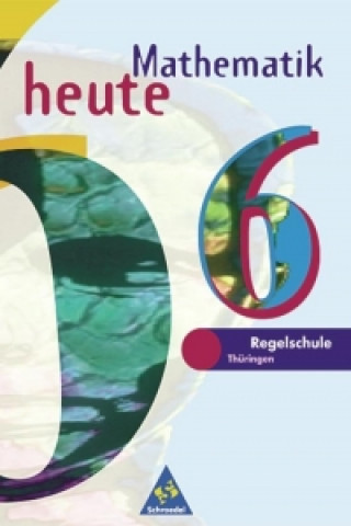 Mathematik heute 6. Schülerband. Regelschule Thüringen. Ausgabe 1997