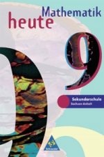 Mathematik heute 9. Schülerband. Brandenburg, Sachsen-Anhalt. Neubearbeitung. Euro-Ausgabe