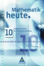 Mathematik heute. Aufgabentraining für die Abschlussprüfung. Nordrhein-Westfalen