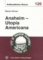 Anaheim - Utopia Americana